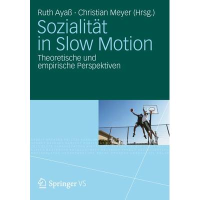 Sozialität in Slow Motion, Gebundene Ausgabe von , VS Verlag für Sozialwissenschaften, 978-3-531-18346-6