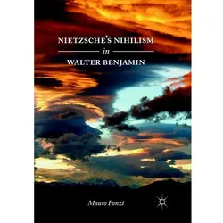 Nietzsche's Nihilism in Walter Benjamin, Fachbücher von Mauro Ponzi