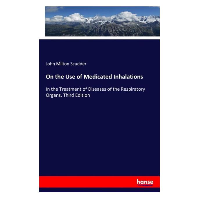 Hansebooks On the Use of Medicated Inhalations (Englisch, Softcover, John Milton Scudder) (57126515)