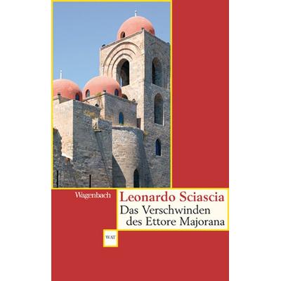 Das Verschwinden des Ettore Majorana, Taschenbuch von Leonardo Sciascia, Wagenbach, K, 978-3-8031-2652-8
