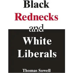 Black Rednecks & White Liberals, Sachbücher von Thomas Sowell