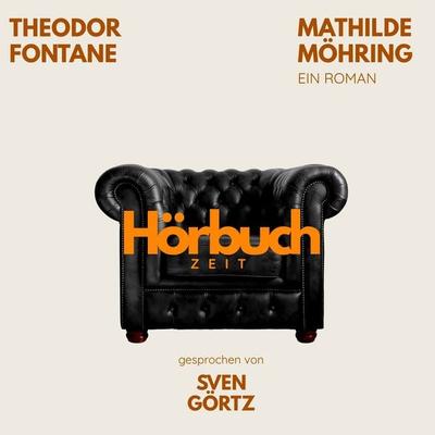Mathilde Möhring. Ein Roman. - Hörbuchzeit,Theodor Fontane, Audio, 9783754521199