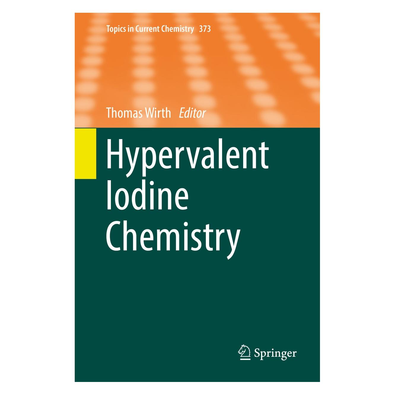 Springer Hypervalent Iodine Chemistry (Englisch, Hardcover, Thomas Wirth) (9783319337319)