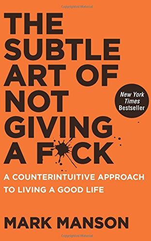 Mark Manson - The Subtle Art of Not Giving a F*ck: A Counterintuitive Approach to Living a Good Life - Preis vom 09.10.2026 07:28:09 h