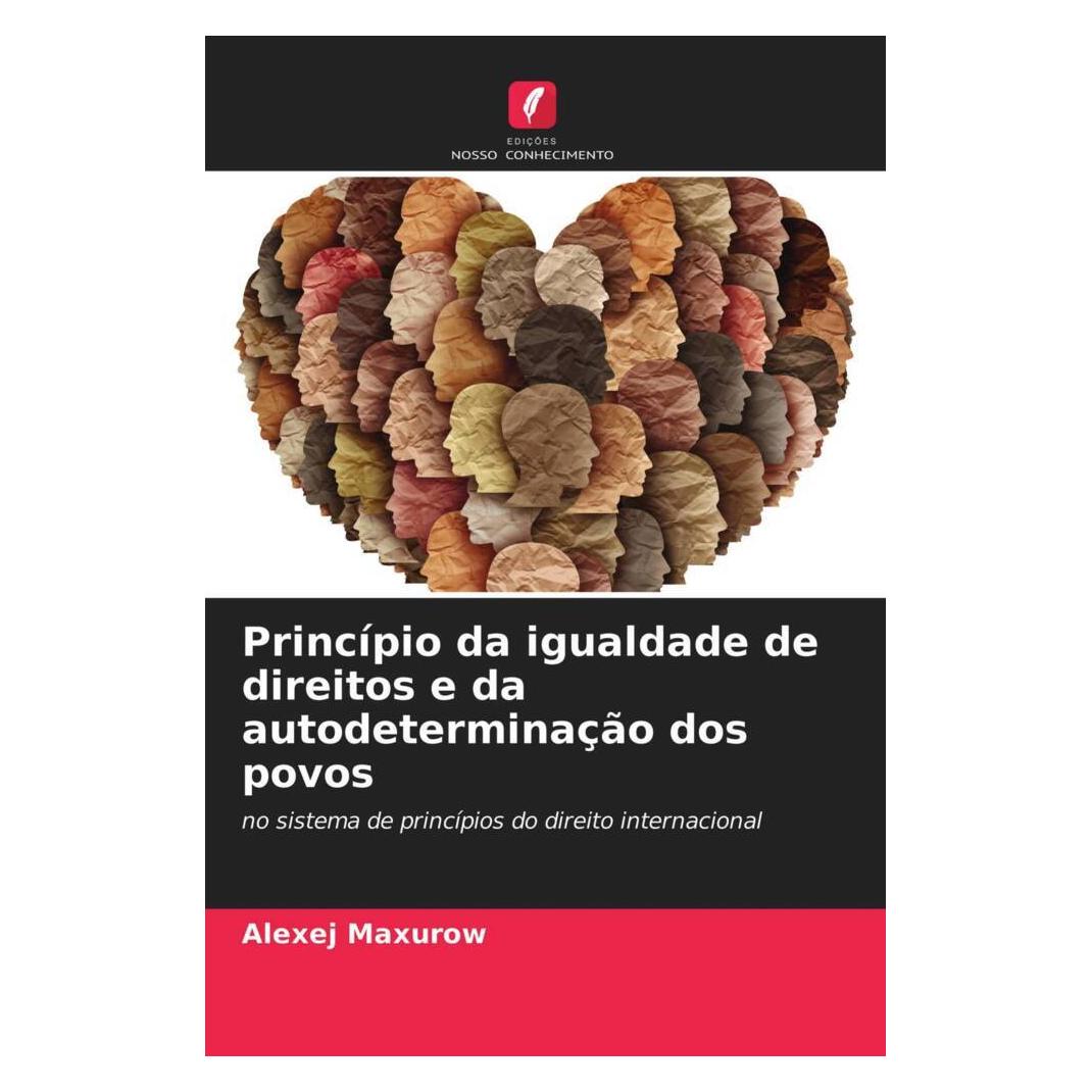 Edicoes Nosso Conhecimento Princípio da igualdade de direitos e da autodeterminação dos povos (Portugiesisch, Softcover, Alexej Maxurow) (51490570)