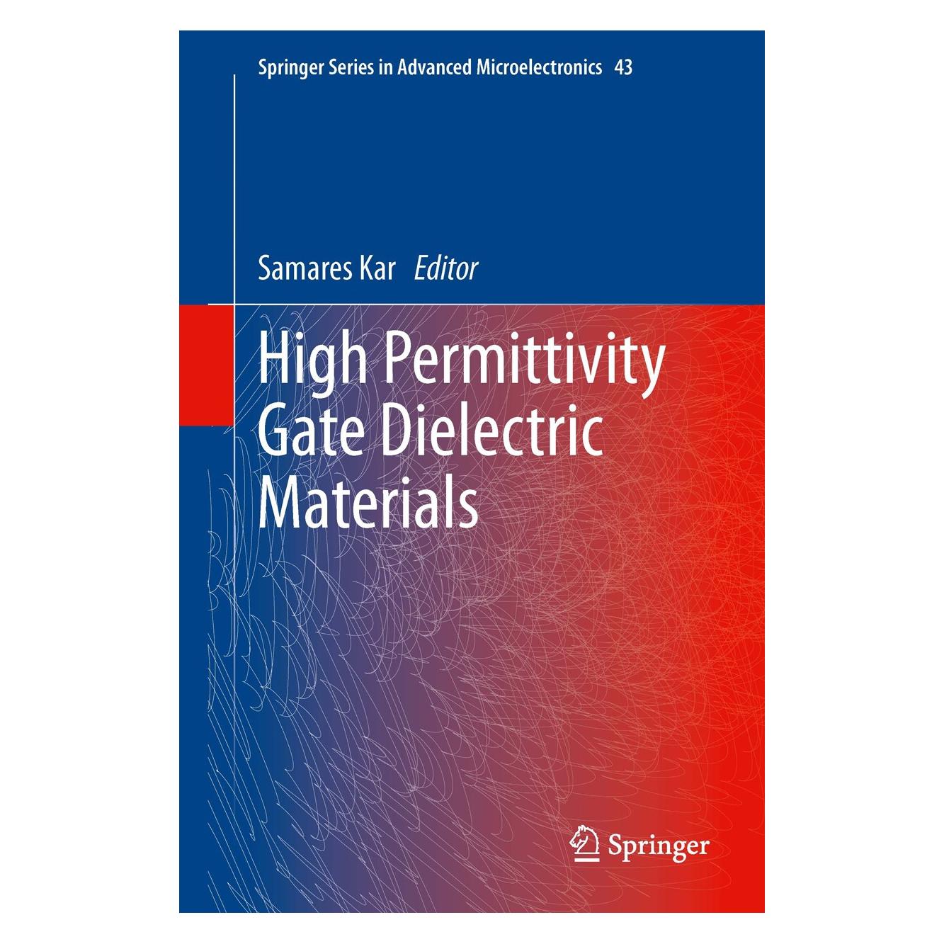 Springer High Permittivity Gate Dielectric Mater (Englisch, Hardcover, Samares Kar) (9783642365348)