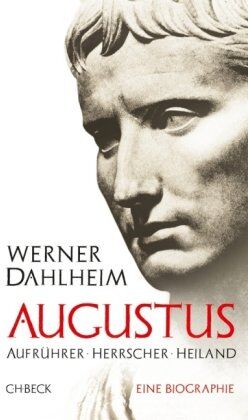 Werner Dahlheim - Augustus: Aufrührer, Herrscher, Heiland - Preis vom 15.10.2026 23:06:25 h