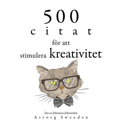 500 citat för att stimulera kreativitet - Albert Einstein,Léonardo da Vinci,Antoine de Saint-Exupery,Oscar Wilde,William Shakespeare, Audio,
