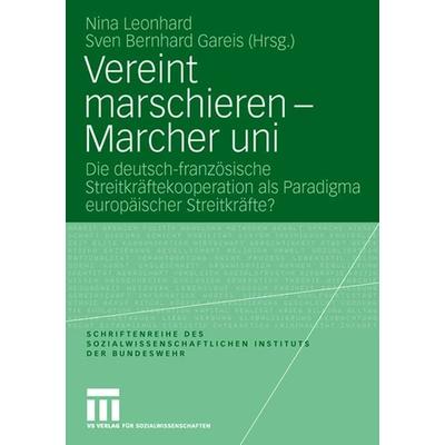 Vereint marschieren - Marcher uni, Taschenbuch von Nina Leonhard,Sven B. Gareis, VS Verlag für Sozialwissenschaften, 978-3-531-15715-3