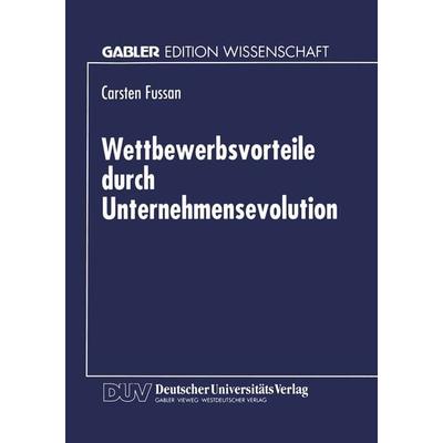 Wettbewerbsvorteile durch Unternehmensevolution, Taschenbuch von Carsten Fussan, Deutscher Universitätsverlag, 978-3-8244-6532-3