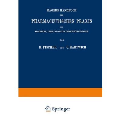 Hagers Handbuch der Pharmaceutischen Praxis, Set von Max Arnold,Bernhard Fischer,Hermann Hager,Wilhelm Lenz, Springer Berlin, 978-3-662-40720-2