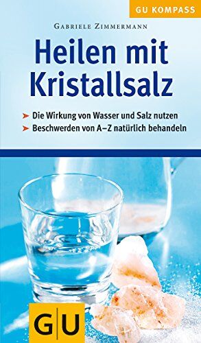 Gabriele Zimmermann - Heilen mit Kristallsalz. GU Gesundheits-Kompasse (GU Kompass Gesundheit) - Preis vom 09.10.2026 07:28:09 h