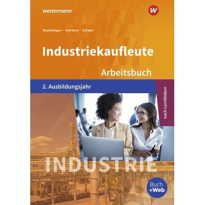 Industriekaufleute 2. Arbeitsbuch. 2. Ausbildungsjahr, Taschenbuch von Dirk Overbeck,Markus Schajek,Sebastian Mauelshagen, Westermann Berufl.Bildung