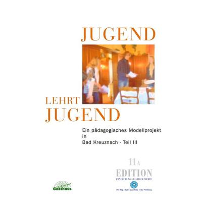 Jugend lehrt Jugend, Teil III, Band 11A, Taschenbuch von Sonja Wagener, Dr.-Ing.-Hans-Joachim--Lenz-Stiftung, 978-3-938088-20-3