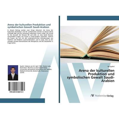 Arena der kulturellen Produktion und symbolischen Gewalt Saudi-Arabien, Taschenbuch von Syahril, AV Akademikerverlag, 978-620-0-66612-3