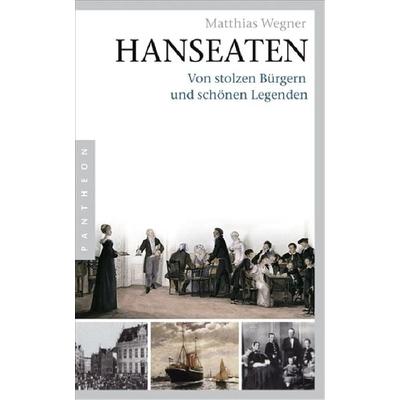 Hanseaten, Taschenbuch von Matthias Wegner, Pantheon, 978-3-570-55071-7