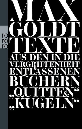 Max Goldt - Texte aus den in die Vergriffenheit entlassenen Büchern Quitten und Kugeln: 1990 - 1994 - Preis vom 05.10.2026 03:47:11 h
