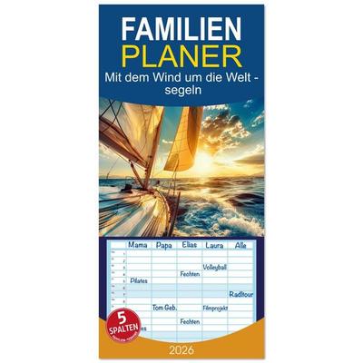 Familienplaner 2026 - Mit dem Wind um die Welt - segeln mit 5 Spalten (Wandkalender, 21 x 45 cm) CALVENDO