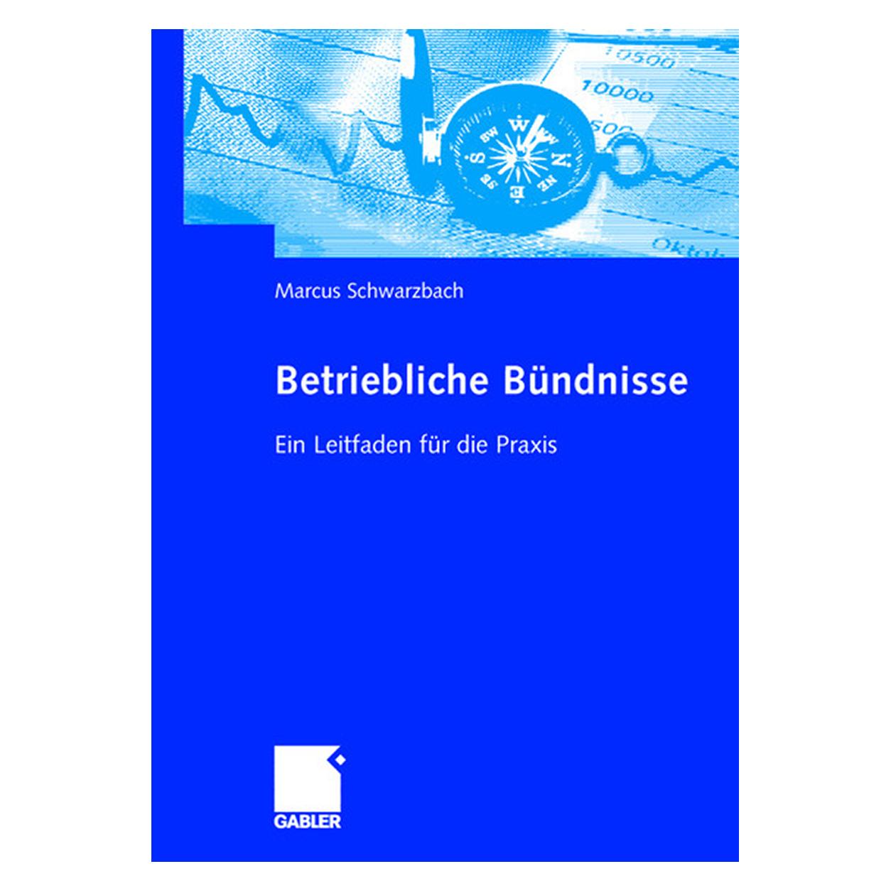 Gabler Betriebliche Bündnisse (Deutsch, Softcover, Marcus Schwarzbach) (55188929)