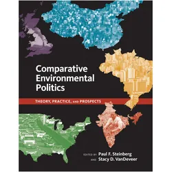 Comparative Environmental Politics, Fachbücher von Erika Weinthal, Kathryn Hochstetler, Stacy D. VanDeveer, Liliana B. Andonova, Henrik Selin, Paul F. Steinberg, James Meadowcroft