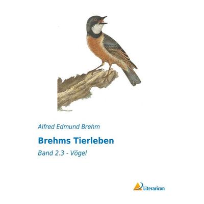Brehms Tierleben, Taschenbuch von Alfred Edmund Brehm, Literaricon, 978-3-95697-936-1