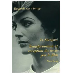Transformation et réception du texte par le film, Fachbücher von Shenghui Lu