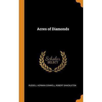 Acres Of Diamonds, Gebundene Ausgabe von Russell Herman Conwell,Robert Shackleton, Franklin Classics Trade Press, 978-0-344-55749-1