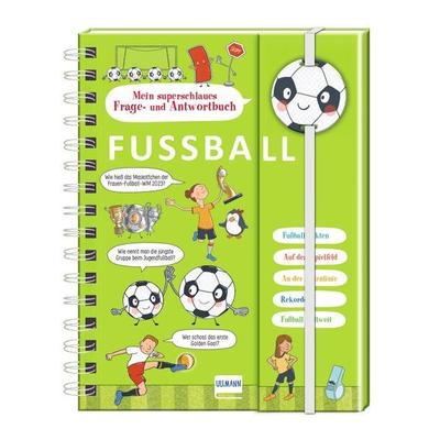 Mein superschlaues Frage- und Antwortbuch - Fußball, Gebundene Ausgabe von Petra Kummermehr, Ullmann Medien, 978-3-7415-2923-8