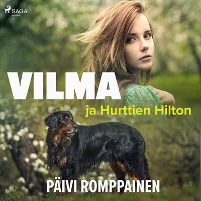 Vilma ja Hurttien Hilton - Päivi Romppainen, Audio, 9788726780376