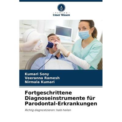 Fortgeschrittene Diagnoseinstrumente für Parodontal-Erkrankungen, Taschenbuch von Kumari Sony,Veeranna Ramesh,Nirmala Kumari, Verlag Unser Wissen,