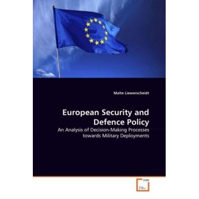 Liewerscheidt, M: European Security and Defence Policy, Taschenbuch von Malte Liewerscheidt, VDM, 978-3-639-31123-5