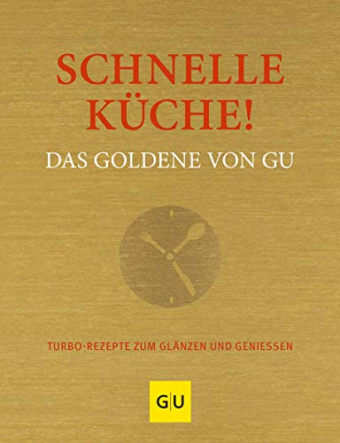 Schnelle Küche! Das Goldene von GU: Turborezepte zum Glänzen und Genießen (GU Grundkochbücher) - Preis vom 30.09.2026 22:30:23 h