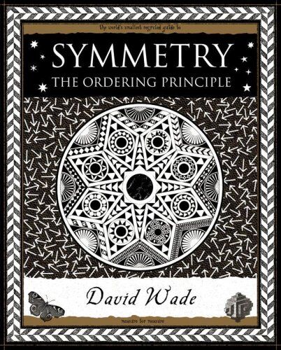 David Wade - Symmetry: The Ordering Principle (Wooden Books Gift Book) - Preis vom 30.09.2026 22:30:23 h