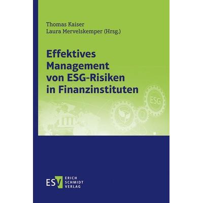 Effektives Management von ESG-Risiken in Finanzinstituten, Taschenbuch von , Erich Schmidt Verlag, 978-3-503-21188-3