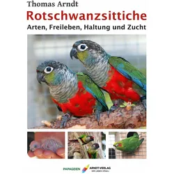 Rotschwanzsittiche, Fachbücher von Thomas Arndt