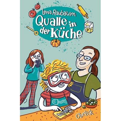 Qualle in der Küche, Taschenbuch von Lena Raubaum, Obelisk Verlag ein Imprint der Verlagsanstalt Tyrolia Gesellschaft m. b. H., 978-3-85197-966-4