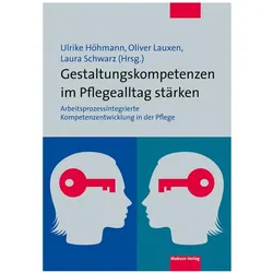 Gestaltungskompetenzen im Pflegealltag stärken, Fachbücher von Ulrike Lauxen Höhmann