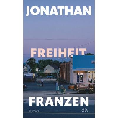 Freiheit, Taschenbuch von Jonathan Franzen, dtv, 978-3-423-14872-6