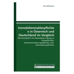 Immobilienmaklerpflichten in Österreich und Deutschland im Vergleich, Fachbücher von Titus Wittmann