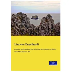 Ferdinand von Wrangel und seine Reise längs der Nordküste von Sibirien und auf dem Eismeere 1885, Ratgeber von Lisa von Engelhardt