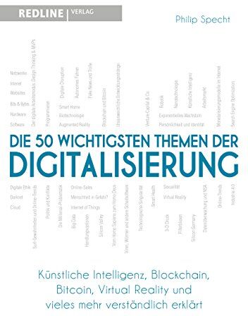 Philip Specht - Die 50 wichtigsten Themen der Digitalisierung: Künstliche Intelligenz, Blockchain, Bitcoin Virtual Reality und vieles mehr verständlich erklärt - Preis vom 30.09.2026 09:01:18 h