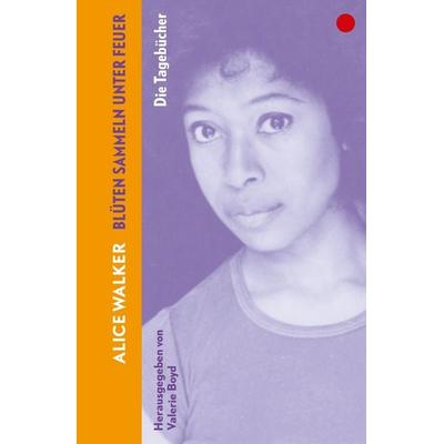 Blüten sammeln unter Feuer, Gebundene Ausgabe von Alice Walker, Ecco Verlag, 978-3-7530-0098-5