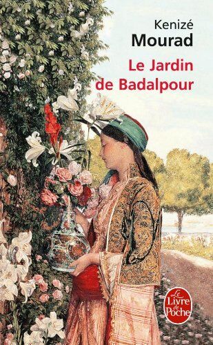 Kénizé Mourad - Le jardin de Badalpour - Preis vom 04.10.2026 03:51:26 h