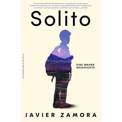 Solito, Gebundene Ausgabe von Javier Zamora, Kiepenheuer & Witsch