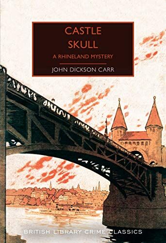 Carr, John Dickson - Castle Skull: A Rhineland Mystery (British Library Crime Classics) - Preis vom 30.09.2026 09:01:18 h