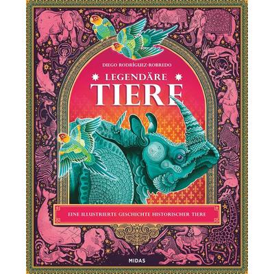 Legendäre Tiere, Gebundene Ausgabe von Diego Rodríguez Robredo, Midas Kinderbuch, 978-3-03876-338-3