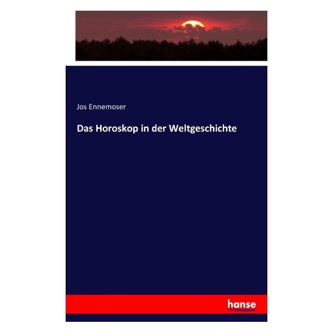 Hansebooks Das Horoskop in der Weltgeschichte (Deutsch, Softcover, Jos Ennemoser) (55852498)