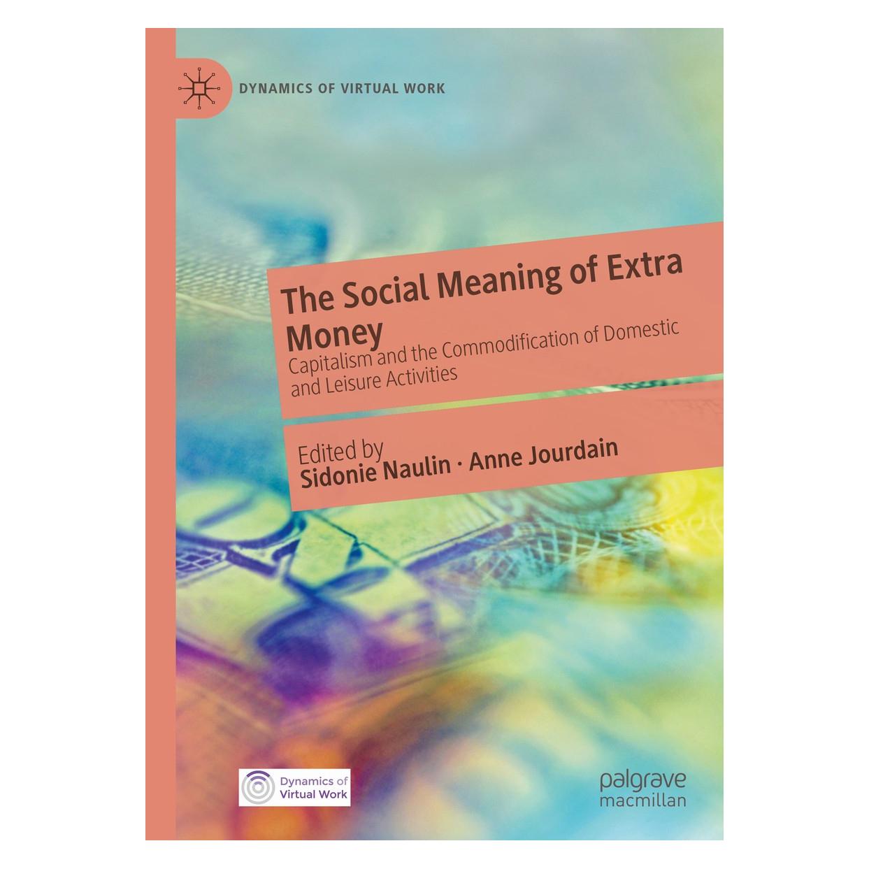 Springer The Social Meaning of Extra Money (Englisch, Hardcover, Anne Jourdain, Sidonie Naulin) (9783030182960)