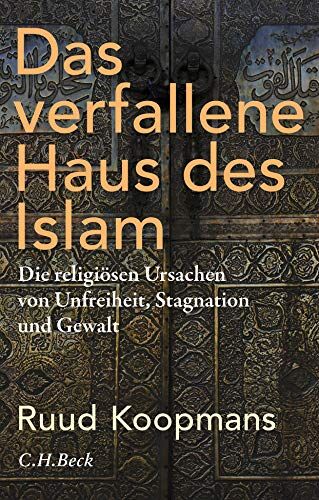 Ruud Koopmans - Das verfallene Haus des Islam: Die religiösen Ursachen von Unfreiheit, Stagnation und Gewalt - Preis vom 30.09.2026 09:01:18 h