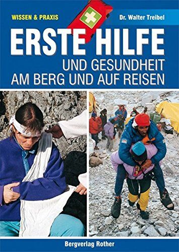 Walter Treibel - Erste Hilfe und Gesundheit am Berg und auf Reisen (Wissen & Praxis) (Alpine Lehrschriften) - Preis vom 13.10.2026 19:28:25 h